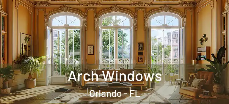  Arch Windows Orlando - FL