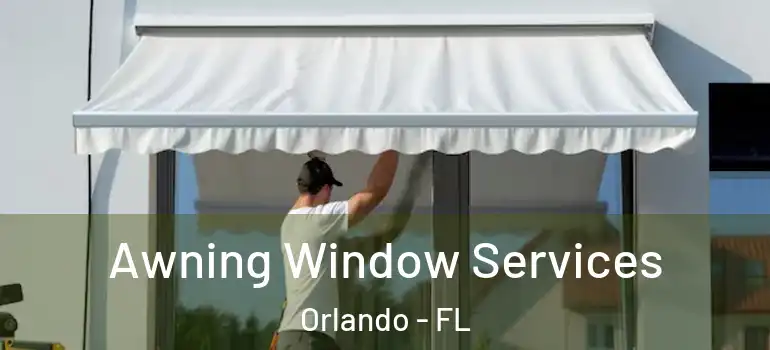  Awning Window Services Orlando - FL