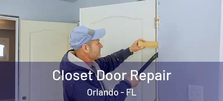  Closet Door Repair Orlando - FL