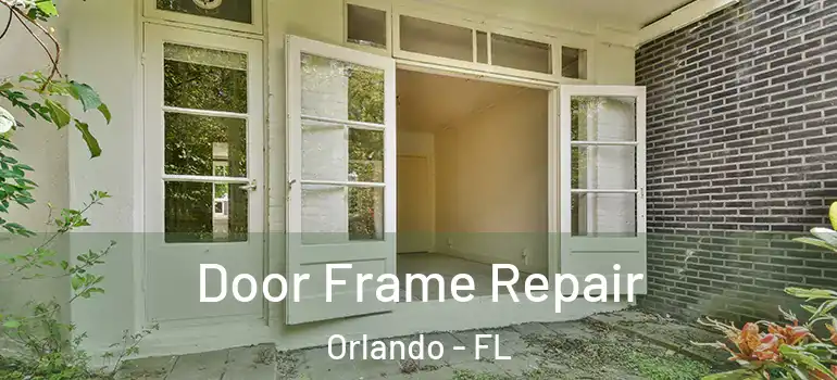  Door Frame Repair Orlando - FL