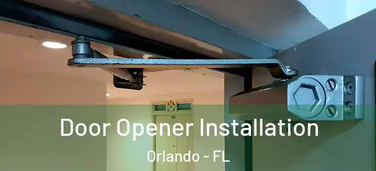  Door Opener Installation Orlando - FL