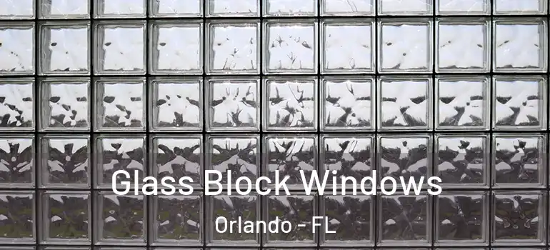  Glass Block Windows Orlando - FL
