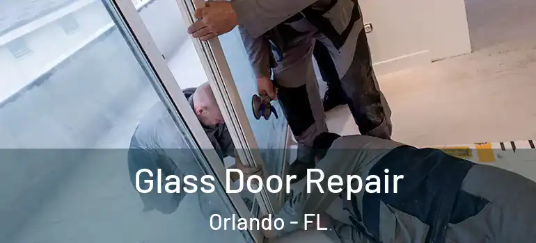  Glass Door Repair Orlando - FL