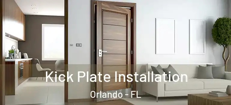  Kick Plate Installation Orlando - FL