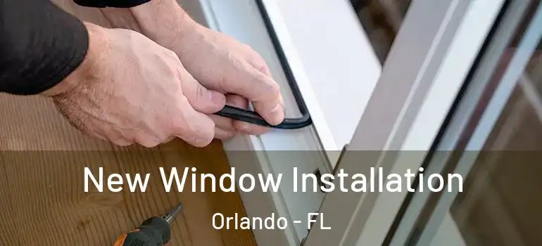  New Window Installation Orlando - FL