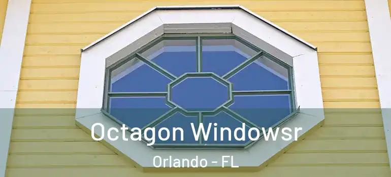  Octagon Windowsr Orlando - FL
