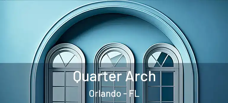  Quarter Arch Orlando - FL