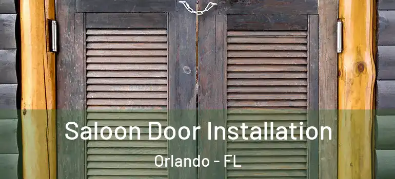  Saloon Door Installation Orlando - FL