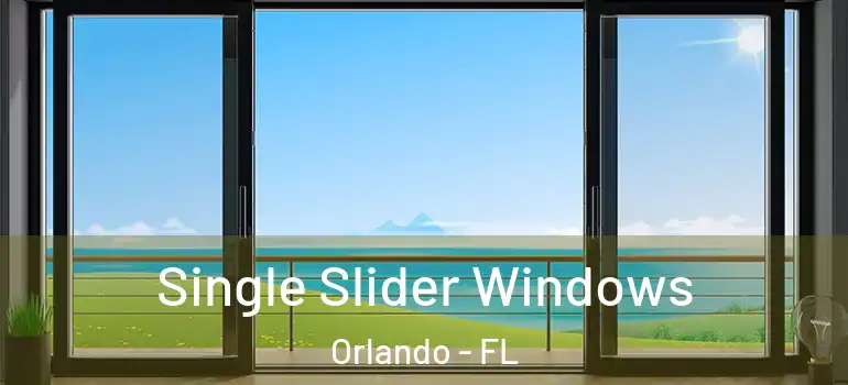  Single Slider Windows Orlando - FL