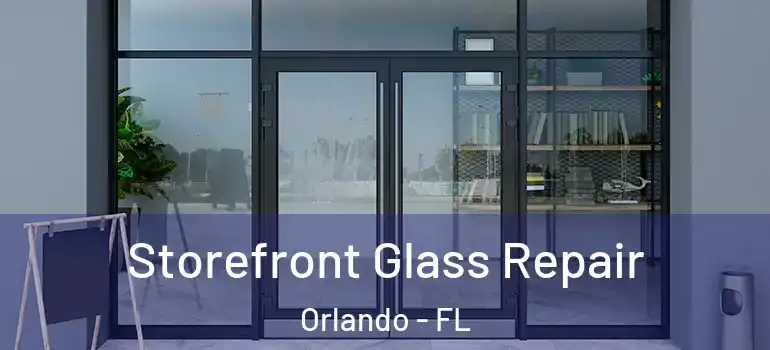  Storefront Glass Repair Orlando - FL