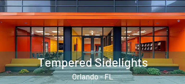  Tempered Sidelights Orlando - FL