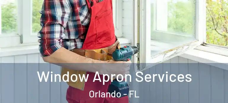  Window Apron Services Orlando - FL
