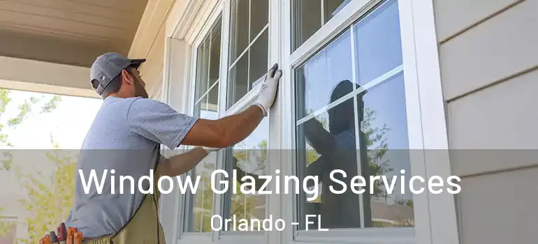 Window Glazing Services Orlando - FL